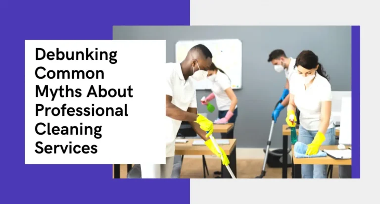 Common Myths About Professional Cleaning Services